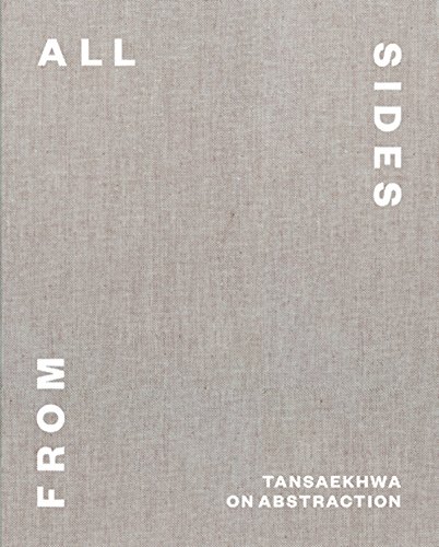 From All Sides: Tansaekhwa on Abstraction