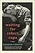 Waiting for Robert Capa: A Novel