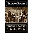 Team of Rivals: The Political Genius of Abraham Lincoln
