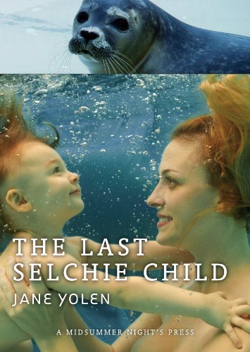 The Last Selchie Child (Fabula Rasa) by Jane Yolen