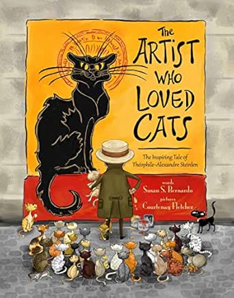 The Artist Who Loved Cats The Inspiring Tale Of Theophile Alexandre Steinlein