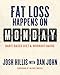 Fat Loss Happens on Monday: Habit-Based Diet & Workout Hacks by Josh Hillis, Dan John