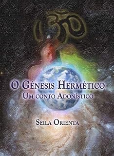 Livro O Génesis Hermético - Um conto Adonístico