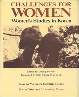 Challenges For Women Women S Studies In Korea Chung Sei Wha