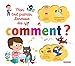 Mon tout premier Larousse des Comment ? by 