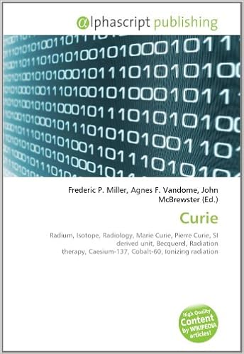 Curie Radium Isotope Radiology Marie Curie Pierre Curie Si Derived Unit Becquerel Radiation Therapy Caesium 137 Cobalt 60 Ionizing Radiation Miller Frederic P Vandome Agnes F Mcbrewster John Amazon Es Libros Curie Radium Isotope Radiology Marie Curie Pierre Curie Si Derived Unit Becquerel Radiation Therapy Caesium 137 Cobalt 60 Ionizing Radiation Miller Frederic P Vandome Agnes F Mcbrewster John Amazon Es Libros