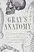 Gray's Anatomy: Classic Illustrated Edition (Fall River Classics)