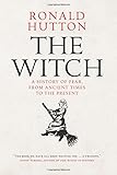 The Witch: A History of Fear, from Ancient Times to the Present