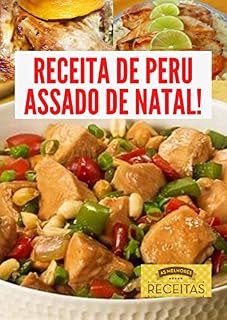 Livro RECEITAS DE PERU ASSADO NO FORNO: O peru é a grande atração da ceia de Natal, mas ele também pode ser utilizado em outras receitas. Veja como fazer peru de Natal, peru recheado, peru assado .