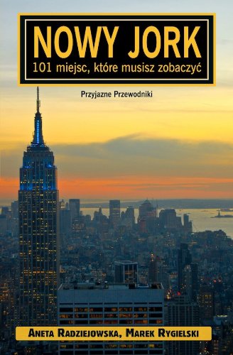 Nowy Jork - 101 miejsc, ktore musisz zobaczyc