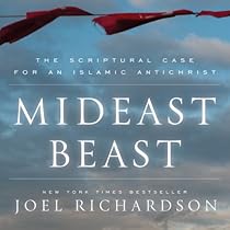 Mideast Beast: The Scriptural Case for an Islamic Antichrist Mideast Beast: The Scriptural Case for an Islamic Antichrist