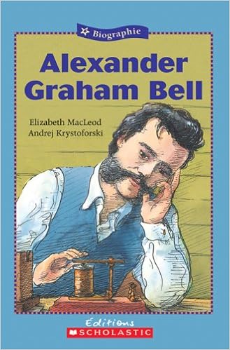 Alexander Graham Bell (Biographie) (French Edition): Macleod, Elizabeth,  Krystoforski, Andrej: 9780545998604: Amazon.com: Books