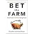 Bet the Farm: How Food Stopped Being Food