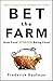 Bet the Farm: How Food Stopped Being Food