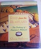 Food from the Heartland: The Cooking of America's Midwest by 