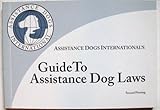 Assistance Dogs International's Guide to Assistance Dog Laws, , 0977016307