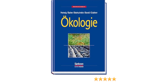 Amazon Com Okologie German Edition 9783827401724 Nentwig Wolfgang Bacher Sven Beierkuhnlein Carl Brandl Roland Grabherr Georg Books