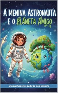 Livro A Menina Astronauta e o Planeta Amigo