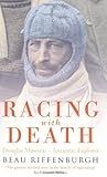 Front cover for the book Racing with Death: Douglas Mawson - Antarctic Explorer by Beau Riffenburgh
