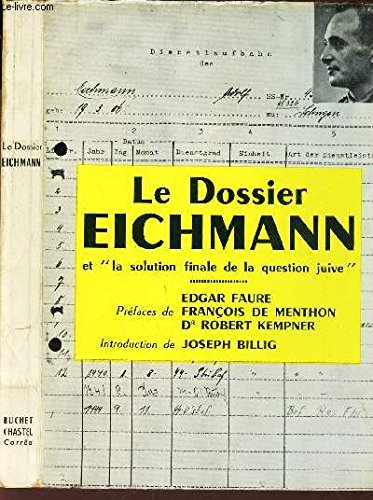 Le dossier Eichmann et la solution finale de la question juive.