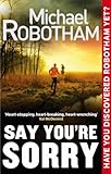 Front cover for the book Say You're Sorry by Michael Robotham