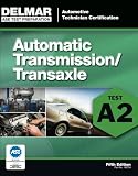 ASE Test Preparation - A2 Automatic Transmissions and Transaxles (ASE Test Preparation Series) ASE Test Preparation - A2 Automatic Transmissions and Transaxles (ASE Test Preparation Series)