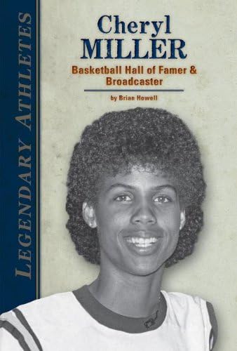 Cheryl Miller: Basketball Hall of Famer & Broadcaster (Legendary Athletes)