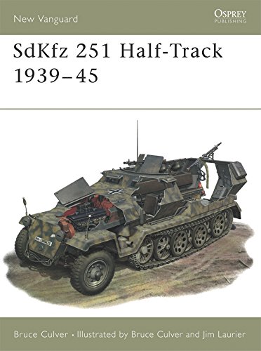 SdKfz 251 Half-Track 1939-45 (New Vanguard) by Bruce Culver