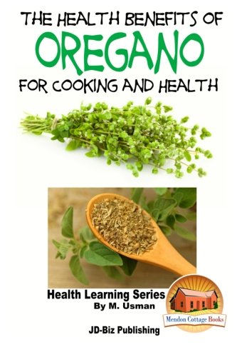 The Health Benefits of Oregano For Healing and Cooking
