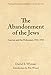The Abandonment of the Jews: America and the Holocaust 1941-1945