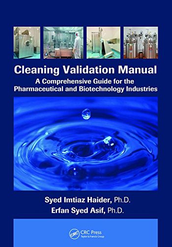 [D.O.W.N.L.O.A.D] Cleaning Validation Manual: A Comprehensive Guide for the Pharmaceutical and Biotechnology Industrie<br />Z.I.P