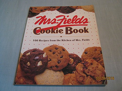 Mrs. Fields Cookie Book, 100 of Her Favorite Recipes by Mrs. Fields (Paperback)