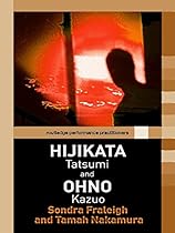 Hijikata Tatsumi and Ohno Kazuo (Routledge Performance Practitioners)