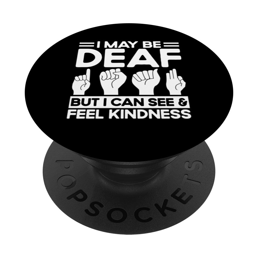 ASL Sign Language Deaf But I Can See & Feel Kindness Deaf PopSockets Swappable PopGrip