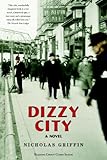 Front cover for the book Dizzy City: A Novel by Nicholas Griffin