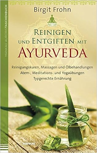 Reinigen Und Entgiften Mit Ayurveda Reinigungskuren Massagen Und Olbehandlungen Atem Meditations Und Yogaubungen Typgerechte Ernahrung Amazon De Frohn Birgit Bucher