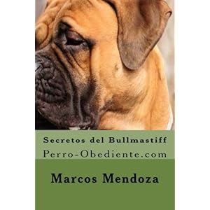 Secretos del Bullmastiff: Perro-Obediente.com (Spanish Edition)