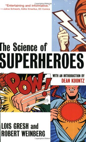 "The Science of Superheroes" av Lois H. Gresh