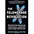 The Telomerase Revolution: The Enzyme That Holds the Key to Human Agingand Will Soon Lead to Longer, Healthier Lives