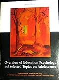 Overview of Education Psychology and Selected Topics on Adolescence (New Pathways to Teaching in New