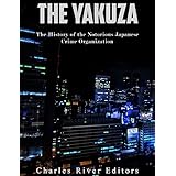 The Yakuza: The History of the Notorious Japanese Crime Organization