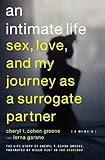 An Intimate Life: Sex, Love, and My Journey as a Surrogate Partner