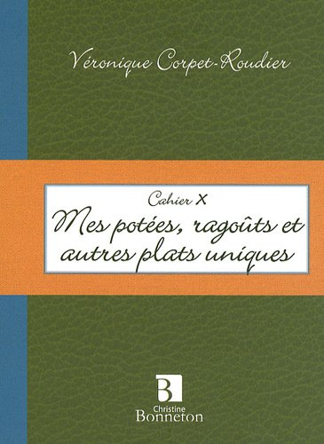 Mes potées, ragoûts et autres plats uniques
