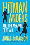 Hitman Anders and the Meaning of It All