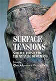 Surface tensions: Surface, finish and the meaning of objects (Studies in Design and Material Culture by