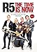 R5 - The Time Is Now