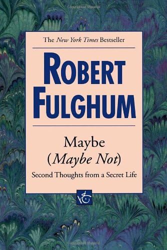 Maybe (Maybe Not): Second Thoughts from a Secret Life