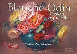 Blanche Odin, passions aquarelles