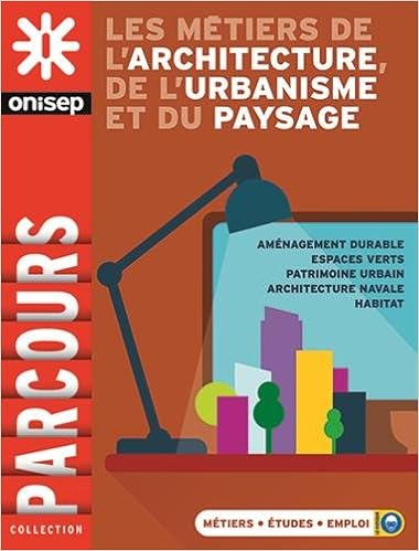 Amazon Fr Les Metiers De L Architecture De L Urbanisme Et Du Paysage Onisep Livres
