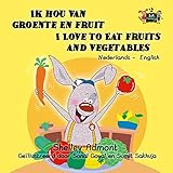 Ik hou van groente en fruit I Love to Eat Fruits and Vegetables (Dutch English Bilingual Collection) (Dutch Edition)